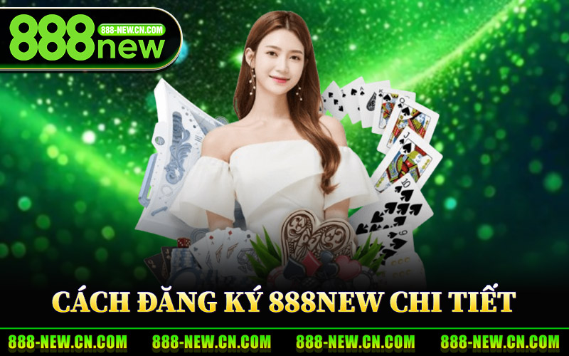 Cách Đăng Ký 888New Chi Tiết Từ A–Z