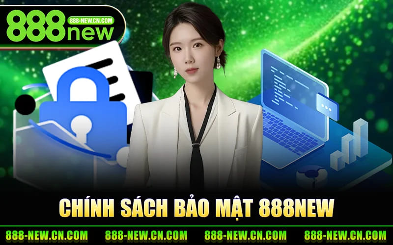 Chính Sách Bảo Mật 888NEW