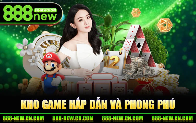 Kho Game Hấp Dẫn Và Phong Phú