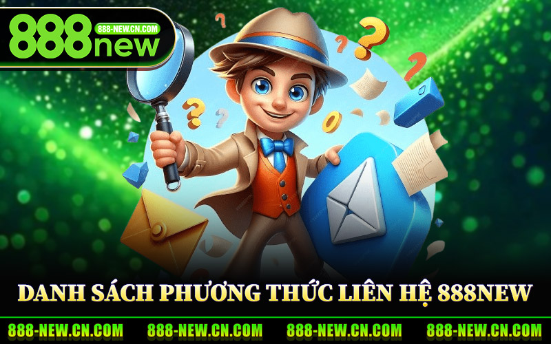 Danh Sách Phương Thức Liên Hệ 888New